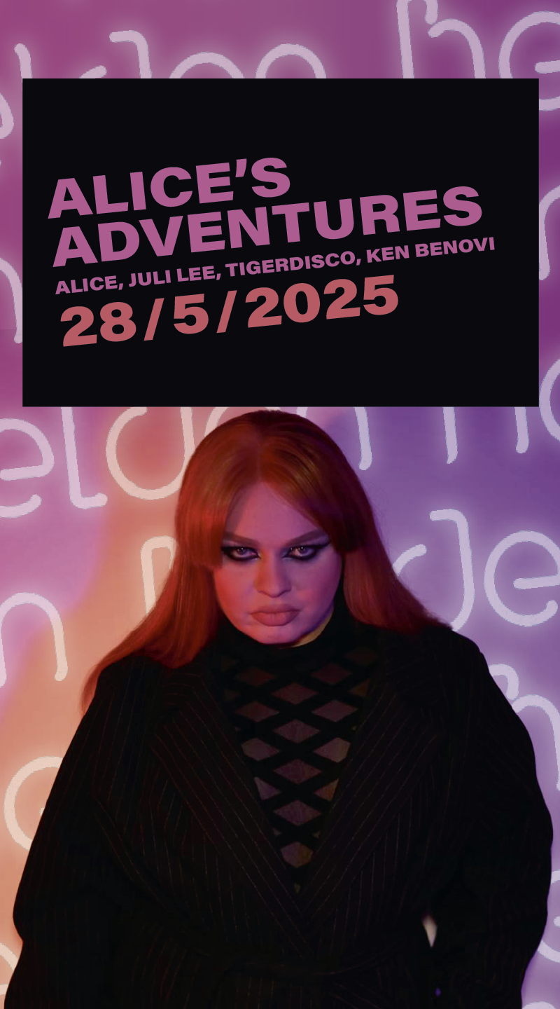Porträt von Alice sowie Text: ALICE'S ADVENTURES ALICE, JULI LEE, TIGERDISCO, KEN BENOVI 28/5/2025