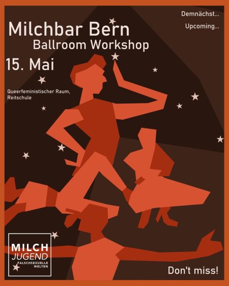 Demnächst... Upcoming... Milchbar Bern Ballroom Workshop 15. Mai Queerfeministischer Raum, Reitschule. Don't miss!