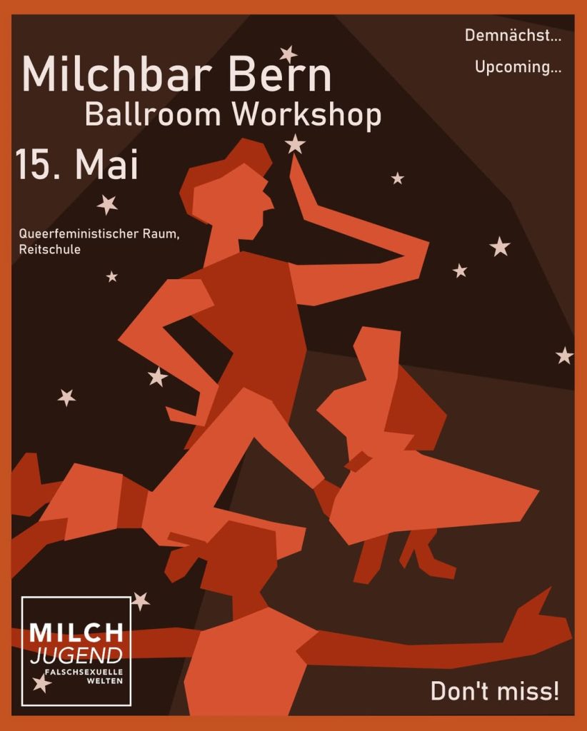 Demnächst... Upcoming... Milchbar Bern Ballroom Workshop 15. Mai Queerfeministischer Raum, Reitschule. Don't miss!